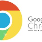 دانلود گوگل کروم Google Chrome 136.0.7103.114 Final x86/x64 Win/Mac/Linux/Portable