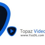 دانلود Topaz Video Enhance AI Pro 7.0.1 – نرم افزار بهینه‌سازی کیفیت فیلم‌ها