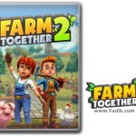 دانلود بازی Farm Together 2 برای PC